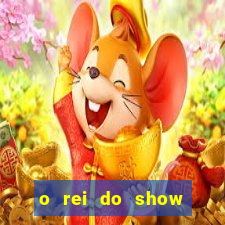 o rei do show filme completo dublado drive